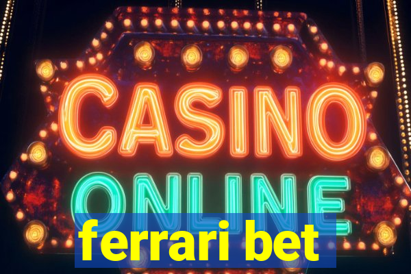 ferrari bet